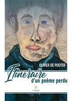 Couverture du livre « Itineraire dun poeme perdu » de De Pooter Olivier aux éditions Le Lys Bleu