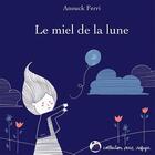 Couverture du livre « Le miel de la lune » de Ferri Anouck aux éditions Editions Du Refuge