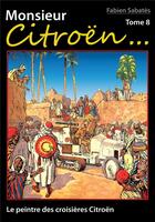 Couverture du livre « Monsieur citroen tome 8 » de Fabien Sabates aux éditions Antique Autos