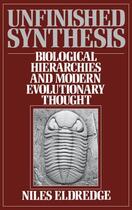 Couverture du livre « Unfinished Synthesis: Biological Hierarchies and Modern Evolutionary T » de Eldredge Niles aux éditions Oxford University Press Usa