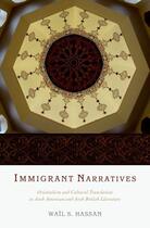 Couverture du livre « Immigrant Narratives: Orientalism and Cultural Translation in Arab Ame » de Hassan Wail S aux éditions Oxford University Press Usa