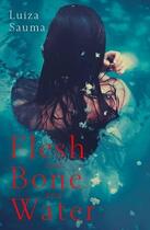 Couverture du livre « Flesh and bone and water » de Luiza Sauma aux éditions Viking Adult