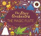 Couverture du livre « Story orchestra : the magic flute » de Jessica Courtney-Tickle et Katy Flint aux éditions Frances Lincoln
