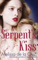 Couverture du livre « Serpent's Kiss » de Melissa De La Cruz aux éditions Little Brown Book Group Digital