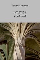 Couverture du livre « Intuition en contrepoint » de Etienne Haeringer aux éditions Lulu