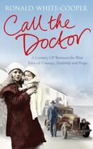 Couverture du livre « Call the Doctor » de White-Cooper Ronald aux éditions Pan Macmillan