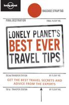 Couverture du livre « Lonely Planet's Best Ever Travel Tips » de Lonely Planet aux éditions Loney Planet Publications