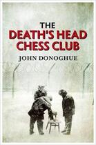 Couverture du livre « THE DEATH''S HEAD CHESS CLUB » de John Donoghue aux éditions Atlantic Books