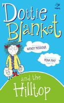 Couverture du livre « Dottie Blanket and the Hilltop » de Meddour Wendy aux éditions Firefly Press Limited