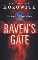 Couverture du livre « Le pouvoir des cinq t.1 ; raven's Gate » de Anthony Horowitz aux éditions Hachette Romans