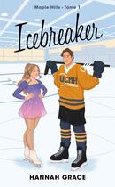 Couverture du livre « Maple Hills Tome 1 : Icebreaker » de Hannah Grace aux éditions Hlab