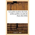 Couverture du livre « Les petits mysteres des bals, jardins publics et cafes de paris » de R. aux éditions Hachette Bnf