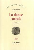 Couverture du livre « La danse sacrale » de Alejo Carpentier aux éditions Gallimard