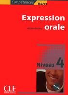 Couverture du livre « Expression orale ; niveau 4 ; B2/C1 » de Michele Barfety aux éditions Cle International