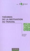 Couverture du livre « Théories de la motivation au travail » de Salvatore Maugeri aux éditions Dunod
