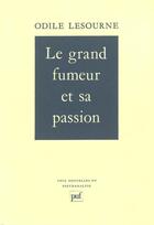 Couverture du livre « Grand fumeur et sa passion (le) » de Lesourne O. aux éditions Puf