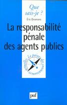 Couverture du livre « Responsabil.penale des agents public qsj 3345 » de Eric Desmons aux éditions Que Sais-je ?