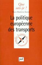 Couverture du livre « Politique europeenne des transports qsj 3498 » de Damien Marie-Madelei aux éditions Que Sais-je ?