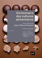 Couverture du livre « Dictionnaire des cultures alimentaires (2e édition) » de Jean-Pierre Poulain aux éditions Puf