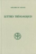 Couverture du livre « Lettres théologiques » de Gregoire De Nazianze aux éditions Cerf