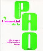 Couverture du livre « L'essentiel de la PAO ; mise en pages, logiciels, polices, images » de Breton-Schreiner C. aux éditions Eyrolles