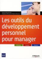 Couverture du livre « Les outils du développement personnel pour manager » de Stephanie Brouard et Fabrice Daverio aux éditions Organisation