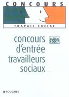 Couverture du livre « Concours D'Entree Travailleurs Sociaux » de Regine Gioria aux éditions Foucher