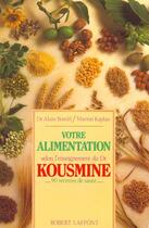 Couverture du livre « Votre alimentation selon l'enseignement du dr kousmine » de Kaplan Bondil aux éditions Robert Laffont