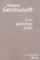 Couverture du livre « Les gauchos juifs » de Gerchunoff-A aux éditions Stock