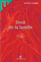 Couverture du livre « Droit de la famille (4e édition) » de Patrick Courbe aux éditions Armand Colin