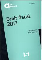 Couverture du livre « Droit fiscal ; aide-mémoire (édition 2017) » de  aux éditions Sirey