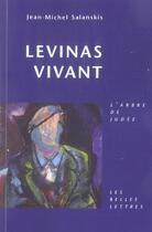 Couverture du livre « Levinas vivant » de Jean-Michel Salanskis aux éditions Belles Lettres