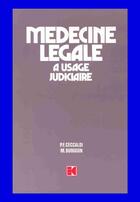 Couverture du livre « Médecine légale à usage judiciaire » de Michel Durigon et Pierre Ceccaldi aux éditions Cujas