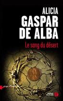 Couverture du livre « Le sang du désert » de Alicia Gaspar De Alba aux éditions Presses De La Cite