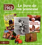 Couverture du livre « Nés en 1962 ; le livre de ma jeunesse » de Leroy Armelle et Laurent Chollet aux éditions Hors Collection