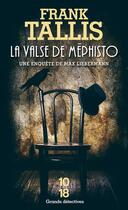Couverture du livre « La valse de Méphisto ; une enquête de Max Liebermann » de Frank Tallis aux éditions 10/18