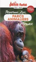 Couverture du livre « GUIDE PETIT FUTE ; THEMATIQUES ; parcs animaliers en Fance 2021 (édition 2021/2022) » de  aux éditions Le Petit Fute