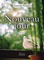 Couverture du livre « Nouveau jour » de Yannick Pasquet aux éditions Amalthee