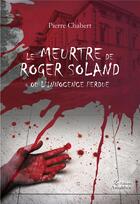 Couverture du livre « Le meurtre de Roger Soland ou l'innocence perdue » de Pierre Chabert aux éditions Amalthee