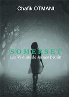 Couverture du livre « Somerset ; les visions de James Brolin » de Otmani Chafik aux éditions Books On Demand