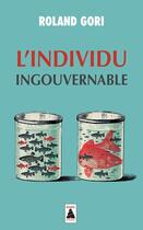 Couverture du livre « L'individu ingouvernable » de Roland Gori aux éditions Actes Sud