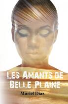 Couverture du livre « Les amants de belle-plaine » de Muriel Diaz aux éditions Edilivre