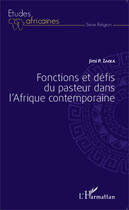 Couverture du livre « Fonction et défis du pasteur dans l'Afrique contemporaine » de Jimi P. Zacka aux éditions Editions L'harmattan