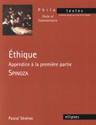Couverture du livre « Spinoza, ethique, appendice a la premiere partie » de Pascal Severac aux éditions Ellipses