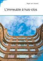 Couverture du livre « L'immeuble à huis-clos » de Nigel Van Vooren aux éditions Publibook