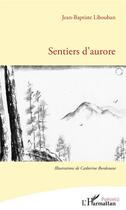 Couverture du livre « Sentiers d'Aurore » de Jean-Baptiste Libouban et Catherine Bordenave aux éditions L'harmattan