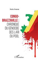 Couverture du livre « Congo-Brazzaville : chronique du génocide des Lari du Pool » de Kimbembe Nsaku aux éditions L'harmattan