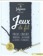 Couverture du livre « Jeux de fil ; tricot, crochet, broderie, jacquard & autres techniques... » de Julie Lotte aux éditions Glenat