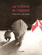 Couverture du livre « La tristesse de l'éléphant » de Nicolas Antona et Nina Jacqmin aux éditions Les Enfants Rouges