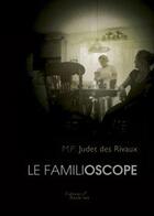 Couverture du livre « Le familioscope » de Judet Des Rivaux Mp aux éditions Baudelaire